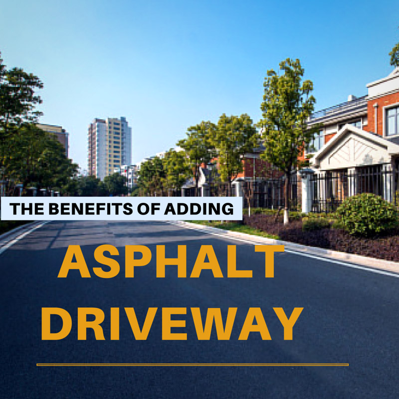 THE BENEFITS OF ADDING AN ASPHALT DRIVEWAY