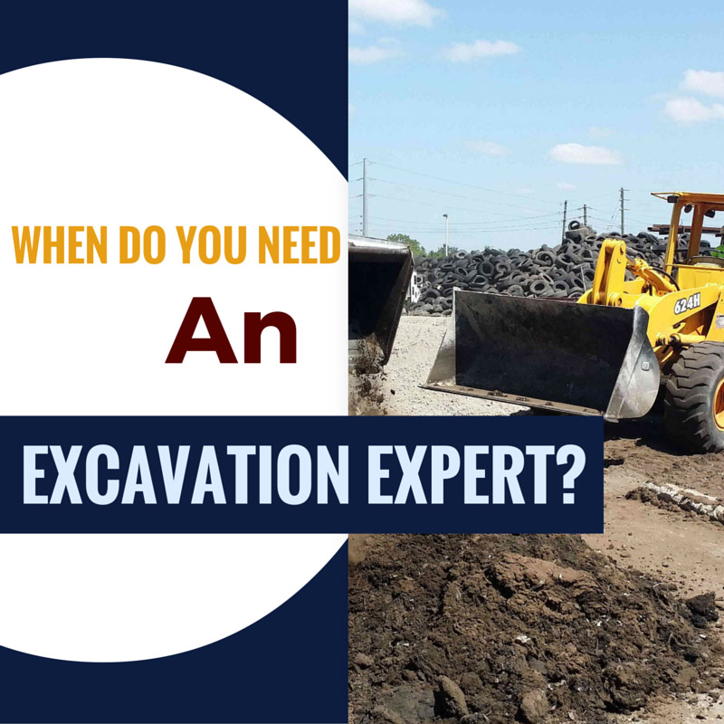 WHEN DO YOU NEED AN EXCAVATION EXPERT