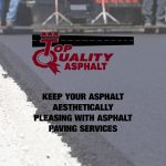 Keep Your Asphalt Aesthetically Pleasing with Asphalt Paving Services ...